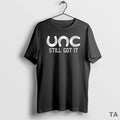 Top Unc Still Got T-Shirts, Hoodie, Sweatshirt