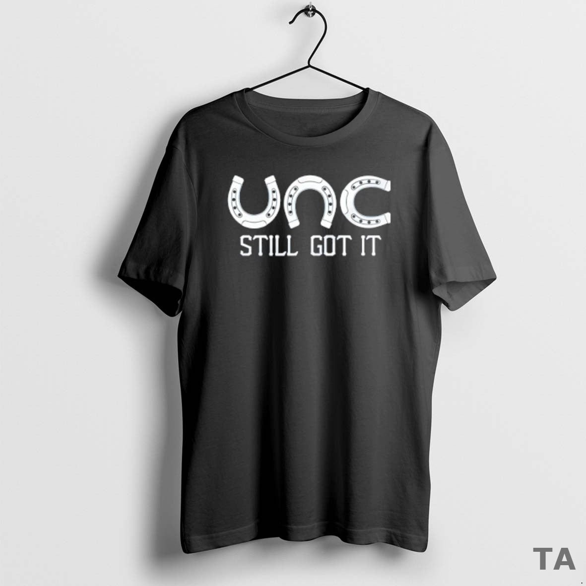 Top Unc Still Got T-Shirts, Hoodie, Sweatshirt