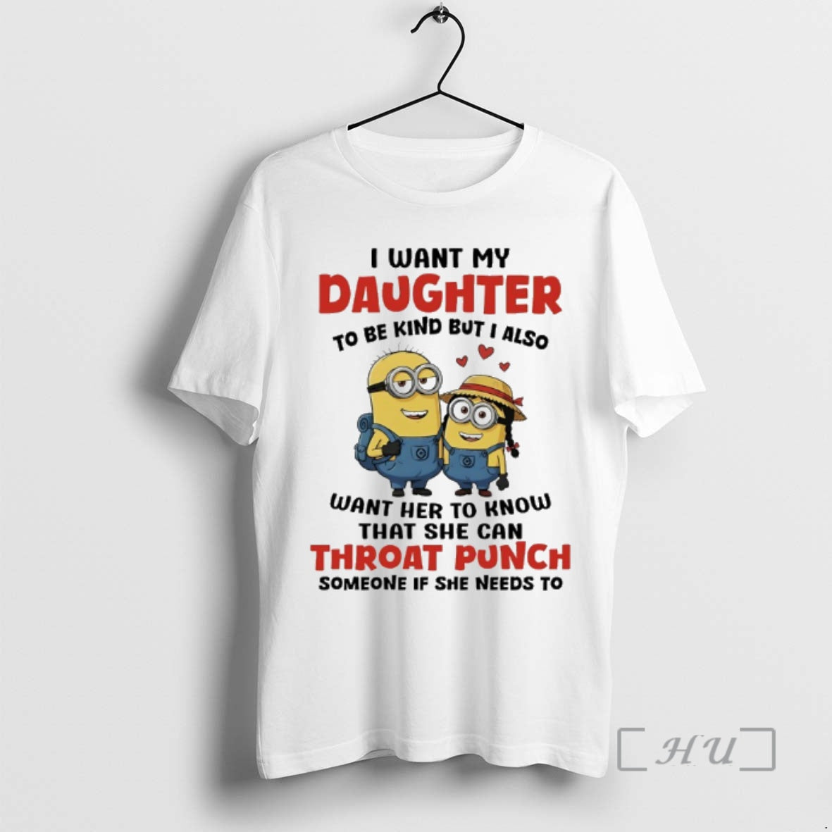 Trending Minions Couple I Want My Daughter Be Kind But I Also Want Her T-Shirts, Hoodie, Sweatshirt
