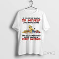 Trending Minions If You See Me Talking Myself Just Move Along Im Self Employed T-Shirts, Hoodie, Sweatshirt