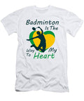 Badminton Is The Way My Heart T-Shirt
