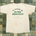 Vintage Rare T Plus I D Rather Be Bush Hoggin T Shirt 70s 80s 50 50 Usa Beige L Shirt Mens 5