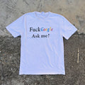Fuck Google Vintage 90s White Tshirt Funny Print Humour Tee Hoodie, Sweatshirt | FlexRushtees.com