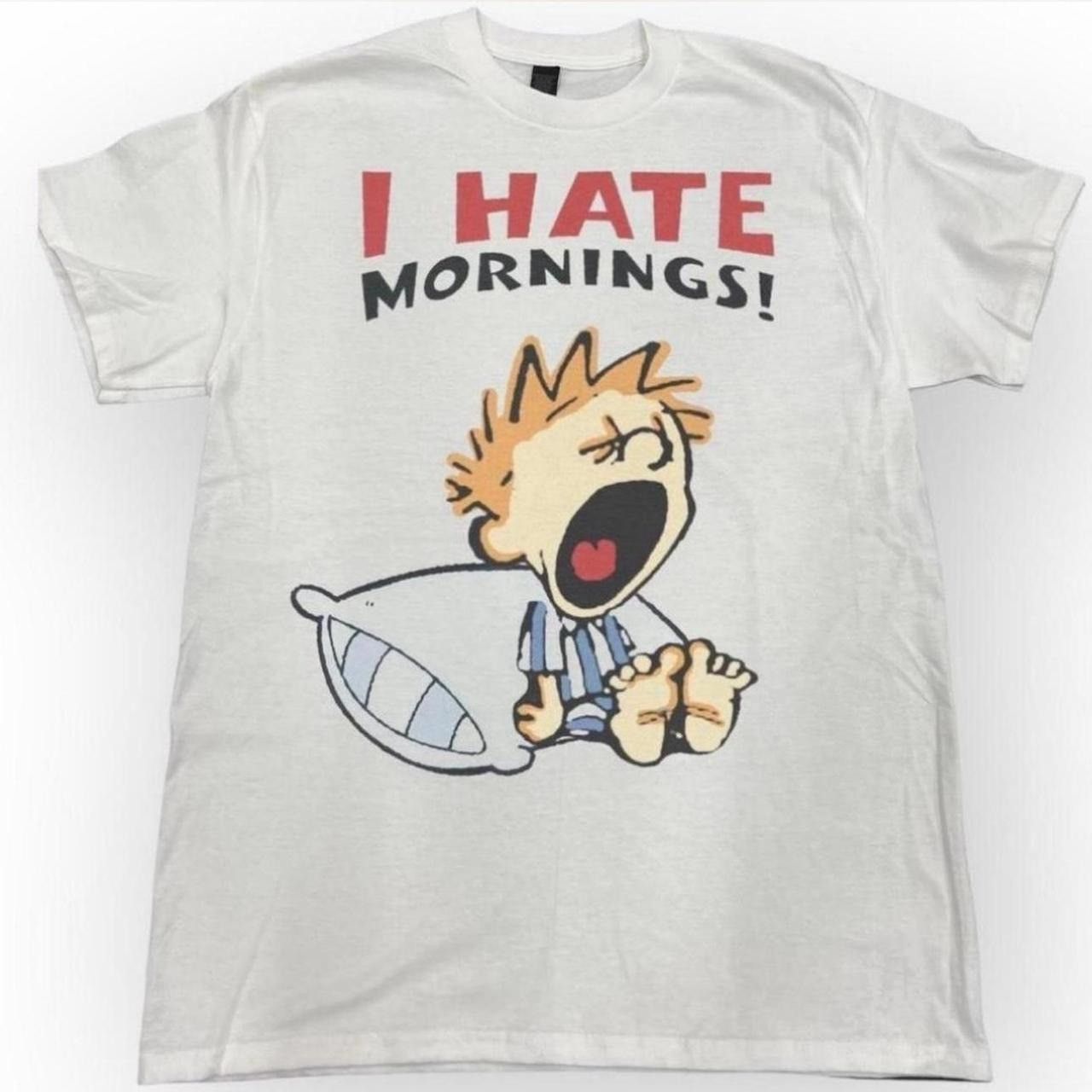 Gildan Calvin I Hate Mornings Funny Graphic Tshirt