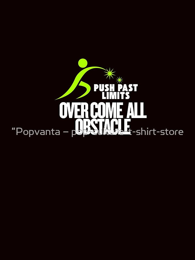 push past limits by “Popvanta – pop-culture-t-shirt-store