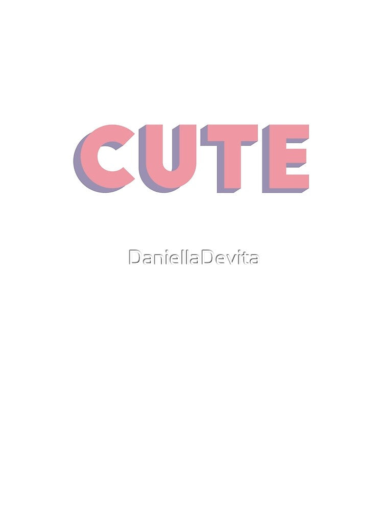 CUTE by DaniellaDevita