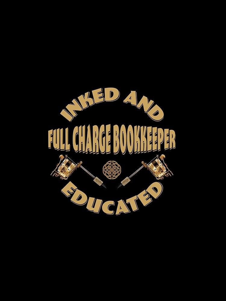INKED AND EDUCATED FULL CHARGE BOOKKEEPER by sobriowslen