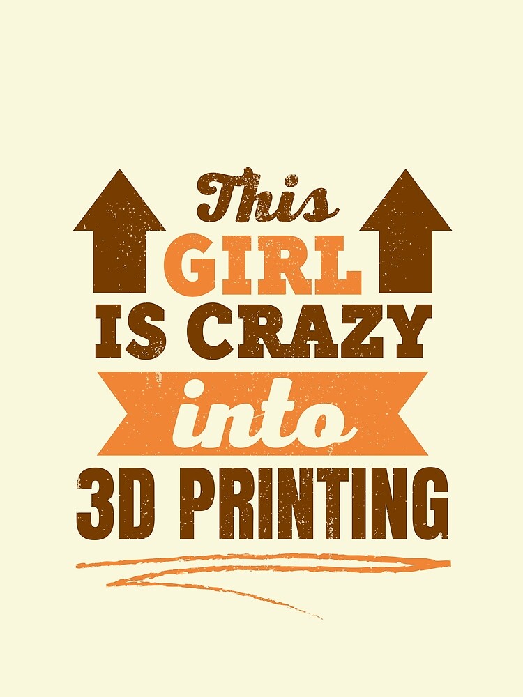 This Girl Is Crazy Into 3D Printing by Printint