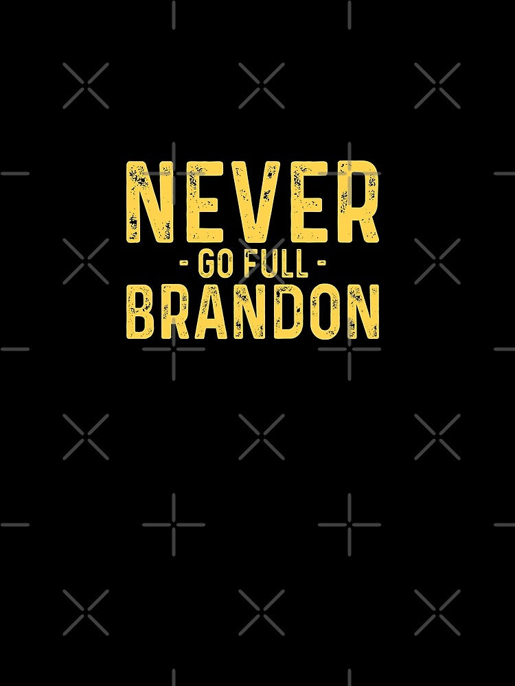 Never go full brandon by MichaelPrado