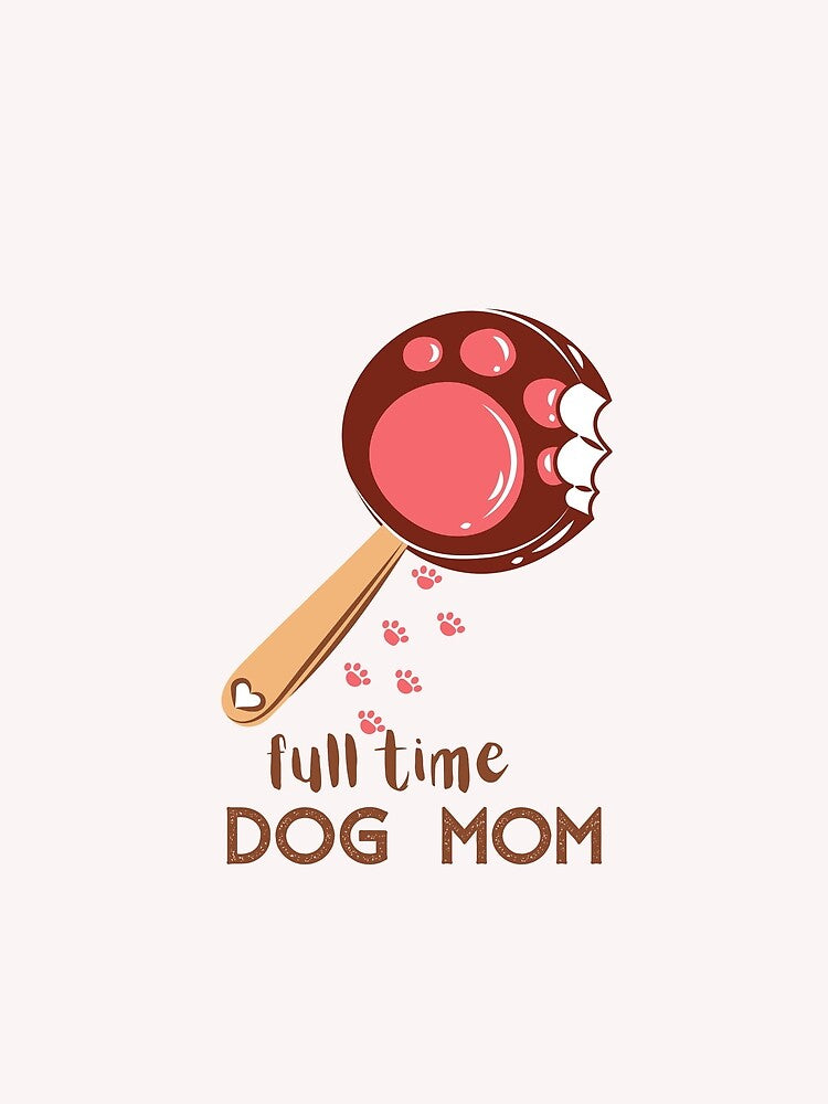 Full Time Dog Mom by garhoud