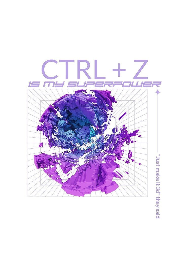 CTRL + Z is my superpower by RealDesignPOD