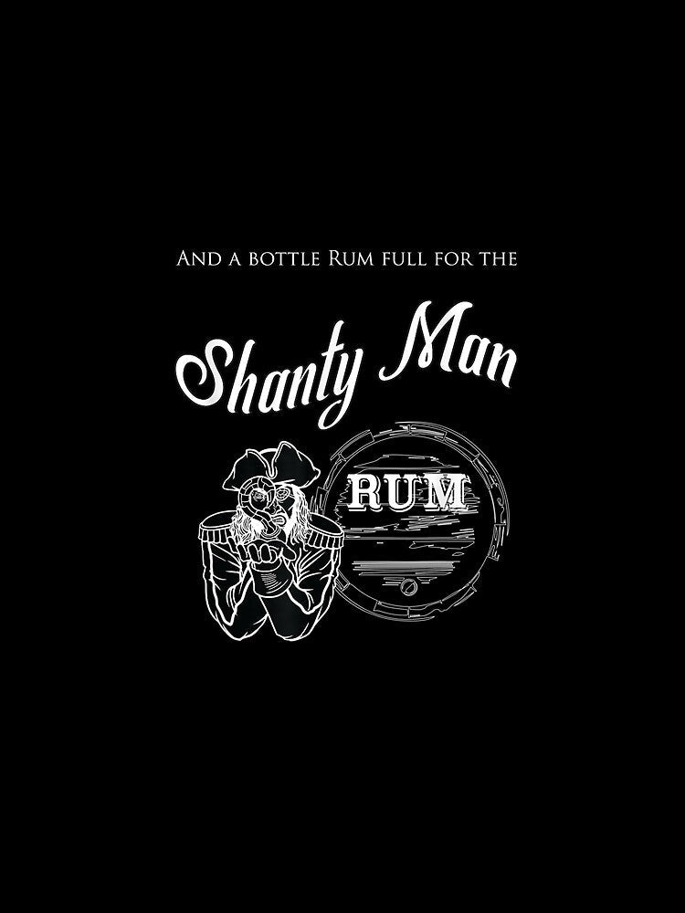 And A Bottle Rum Full For The Shanty Man Sea Shanties by beatabea