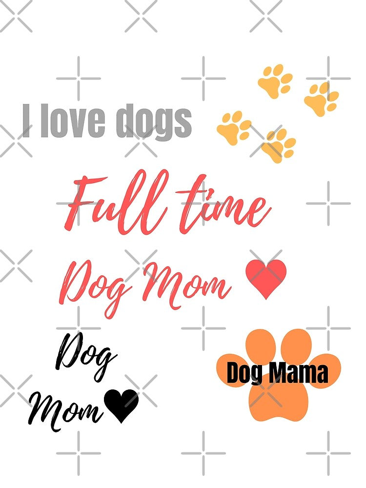 Full time dog mom Dog Mama by Vivasshop