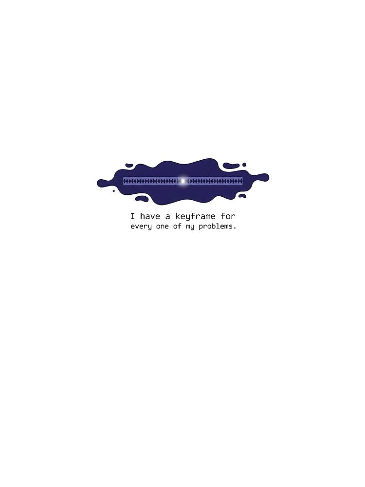 I have a keyframe for every one of my problems by SocialStaticz