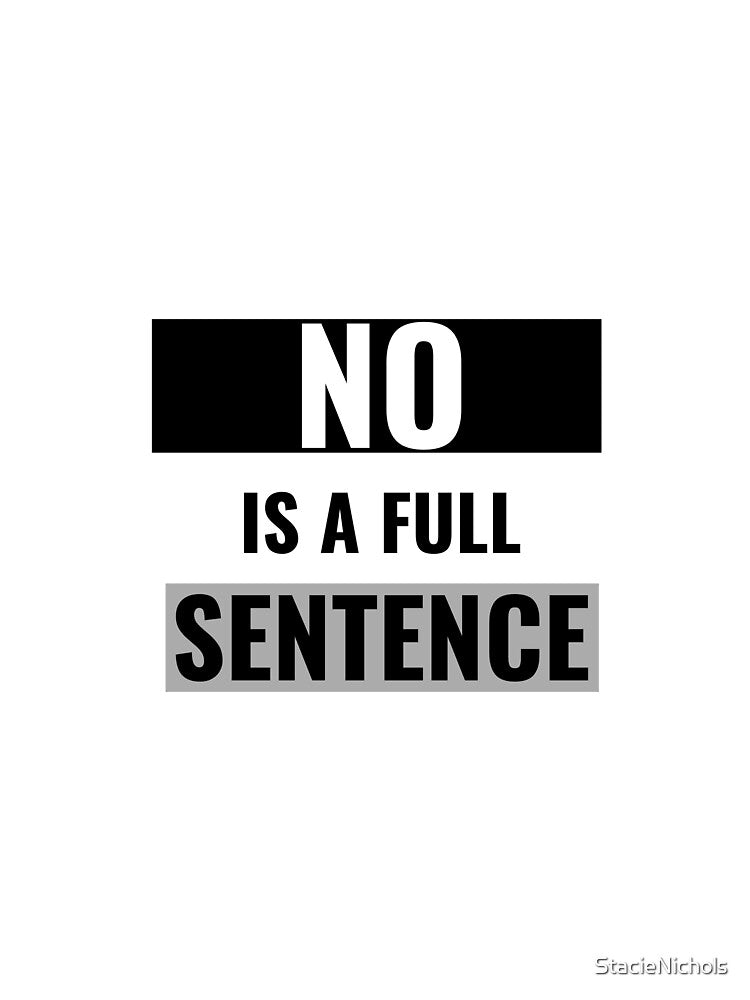 No is a full sentence by StacieNichols