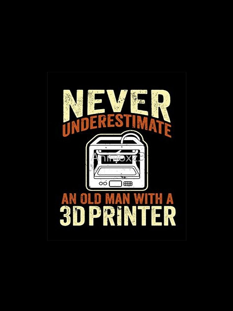 Never Underestimate An Old Man With A 3D Printer by Animoxz3