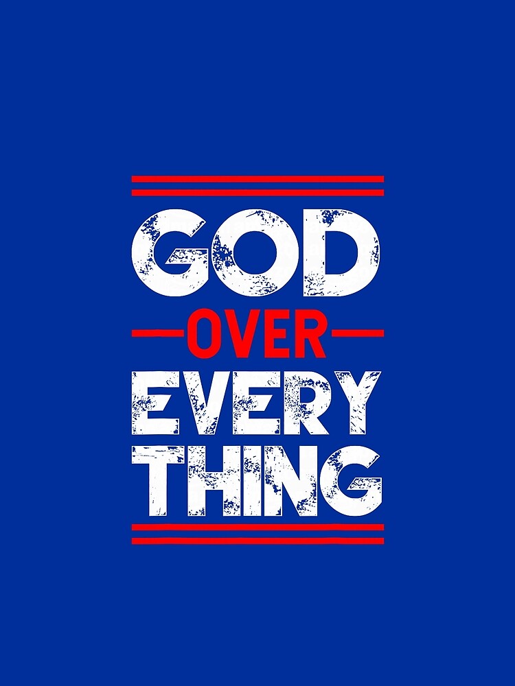 Christian Faith God Over Everything by averyfisher