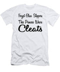 Forget Glass Slippers This Princess Wears Cleats 1 T-Shirt
