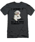 I Licked It So It's Mine Don't Touch My Mug T-Shirt