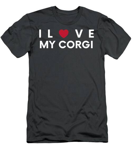 I Love My Corgi  Funny Tee For Corgi Lovers T-Shirt