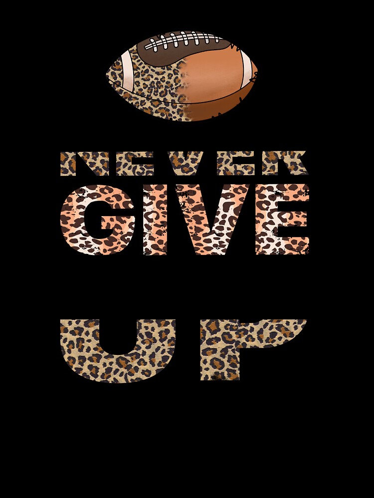 Never Give Up Football Leopard png Sublimation Design, Football PNG, Football Season, Football Mom png, Football Mom, Distressed Football, Love football by Peerda