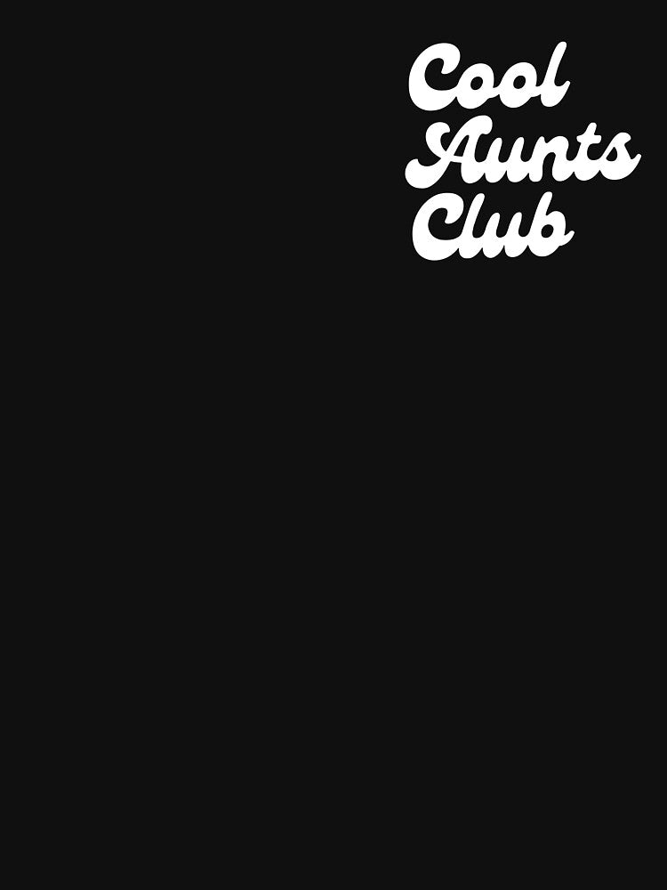Cool Aunts Club by Ezra Varley