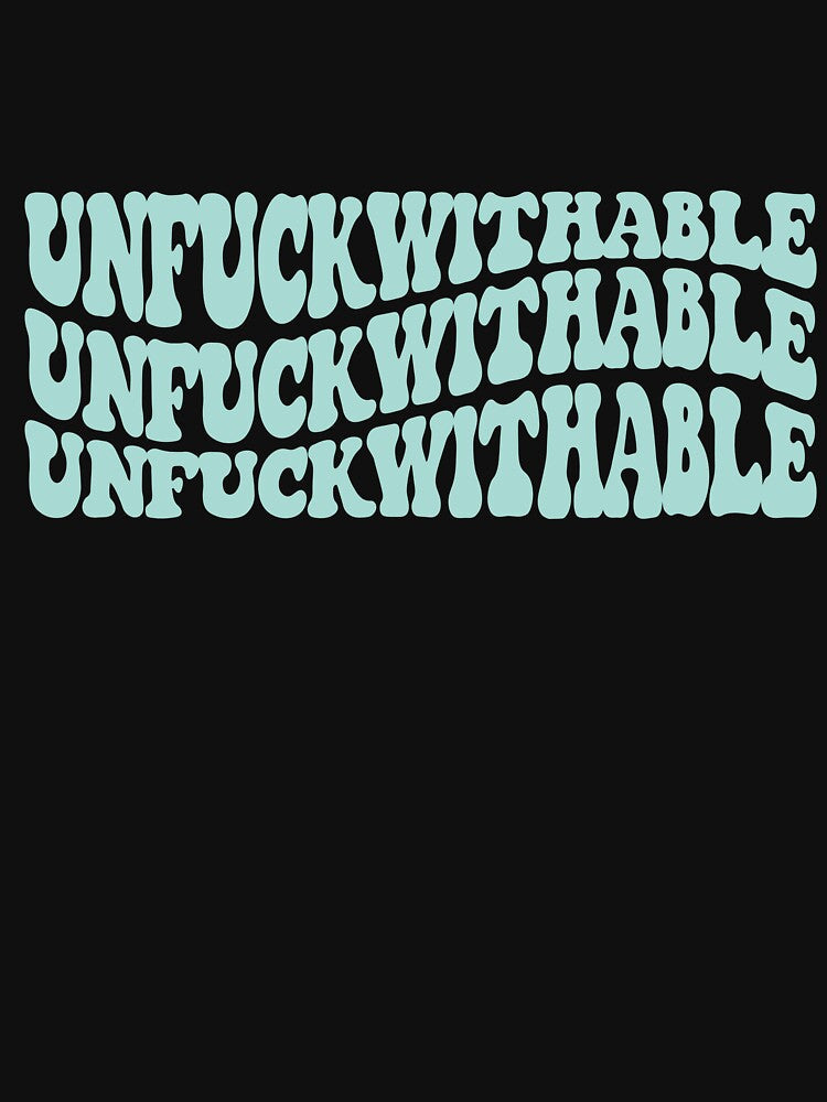 Unfuckwithable Shirt by FauzIDEA