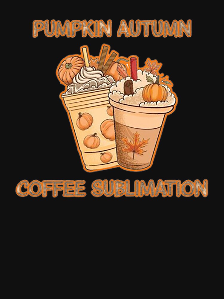 pumpkin autumn coffee sublimation by PadLoveRed
