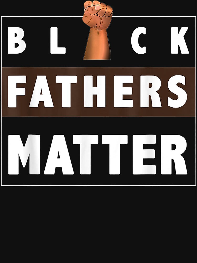 Black Fathers Matter For Black Dad Gift Father'S Day by LcRushop