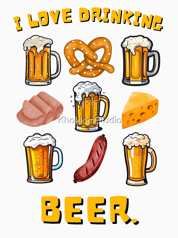 I LOVE DRINKING BEER!! by KhoklomStudio