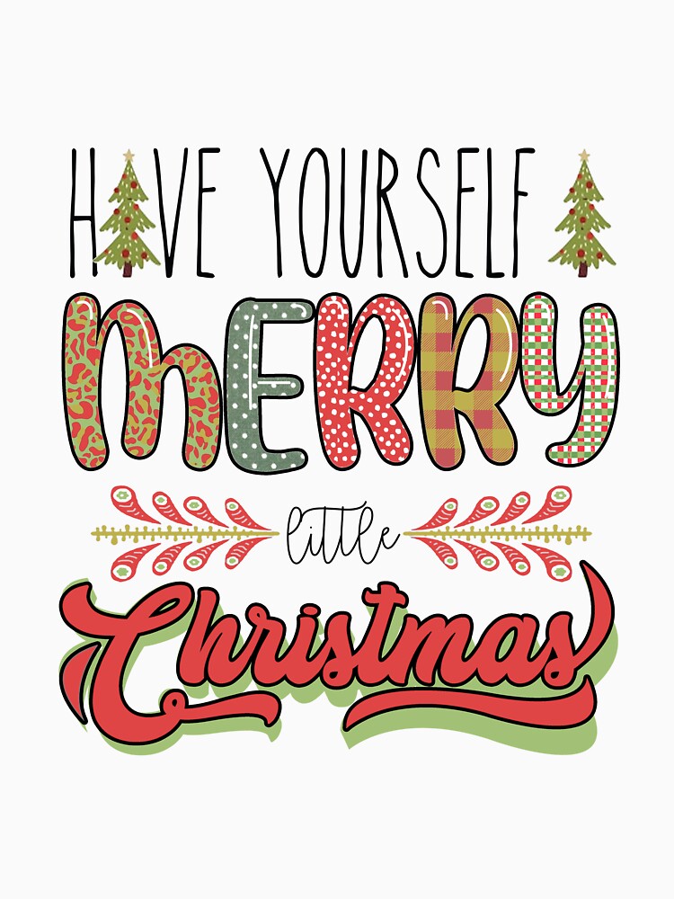 Have Yourself a Merry Little Christmas by JSelfdesigns80