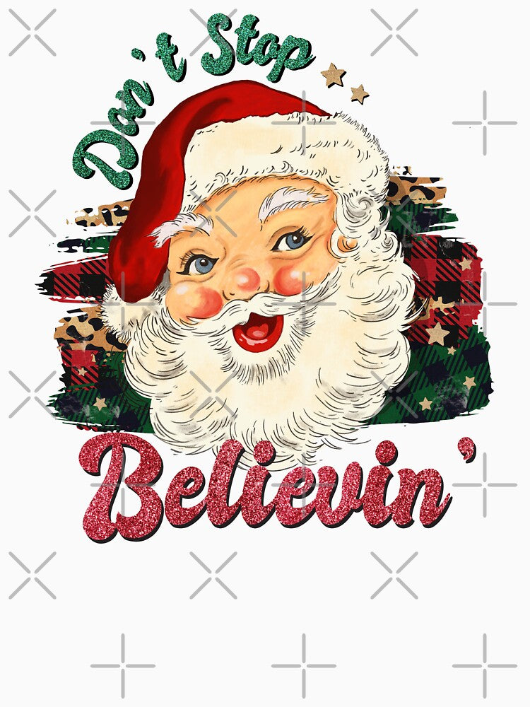 Don't Stop Believin Santa Christmas, Sublimation Santa Claus, Believe by TRIPPYPRINTS