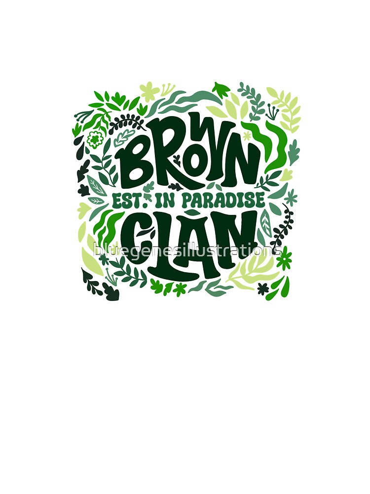 Brown Clan, Est. in Paradise by bluegenesillustrations