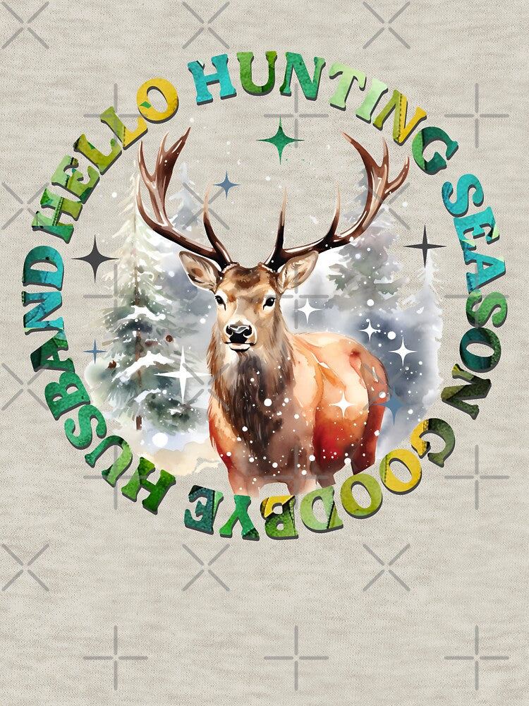 Hello Hunting Season Goodbye Husband by FunCreative
