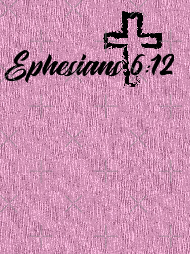 Ephesians 6:12 (black print)- Christian - t-shirt, hoodie, sweatshirt, women's, youth, etc. by Brent Horton