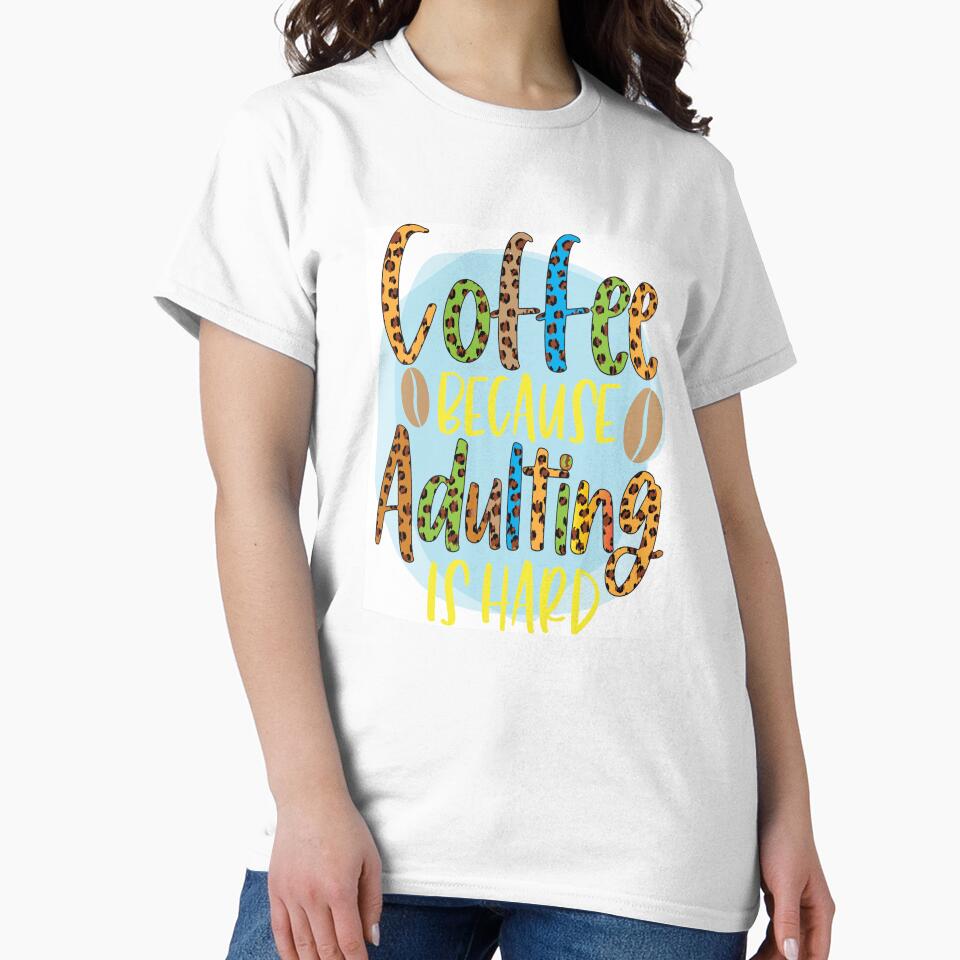 Coffee Because Adulting Is Hard 2 by OliDesigns