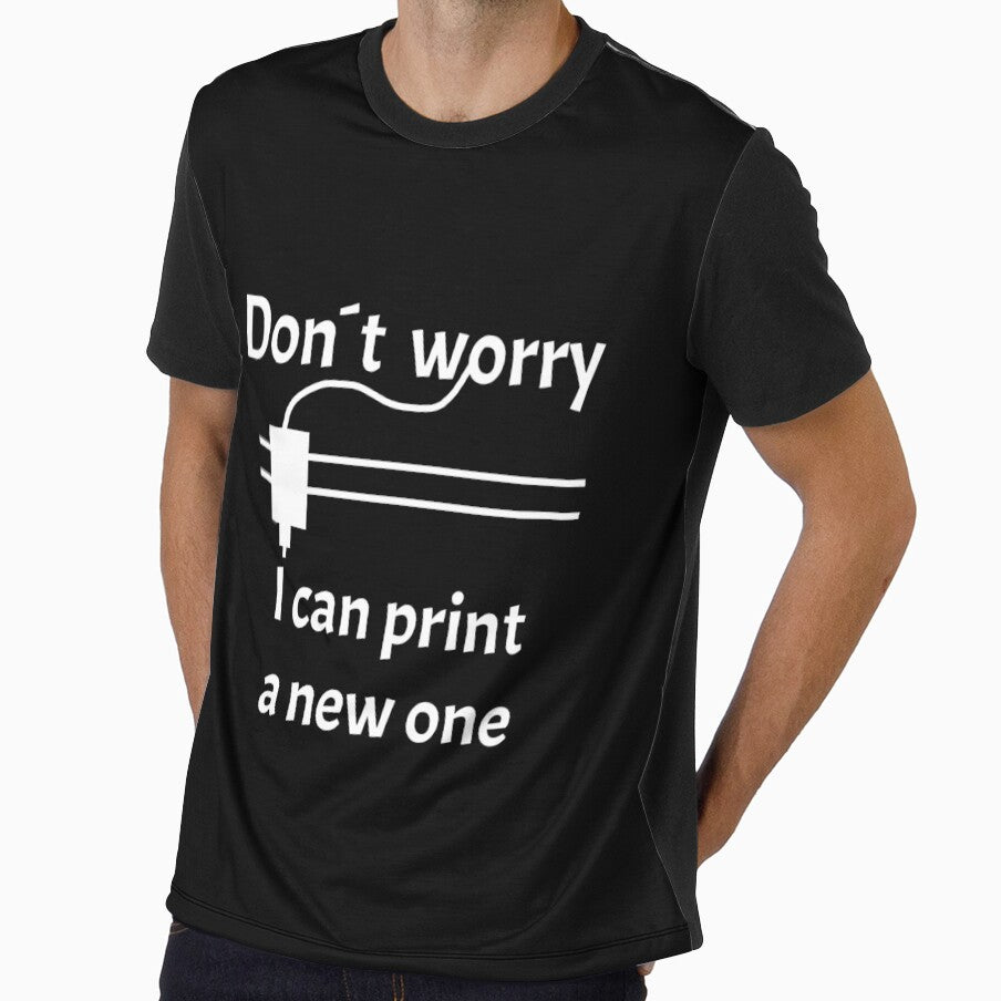 3D Printing Dont Worry I Can Print A New One by JohnDArtwork