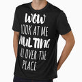 Wow Look At Me Adulting All Over The Place T-Shirt Essential T-Shirt by batesyadi3