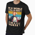 In A World Full Of Hero Be A Nurse Vintage by anniet33