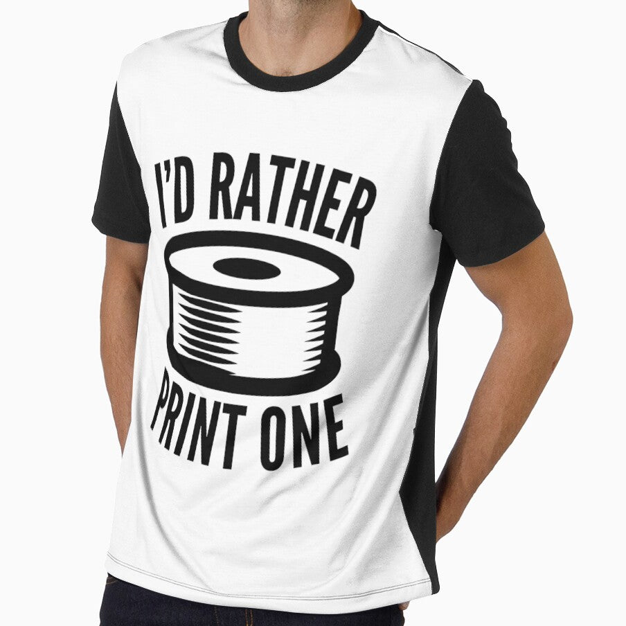 3D Printing Funny Quote - I'd Rather Print One by HalpinDesign
