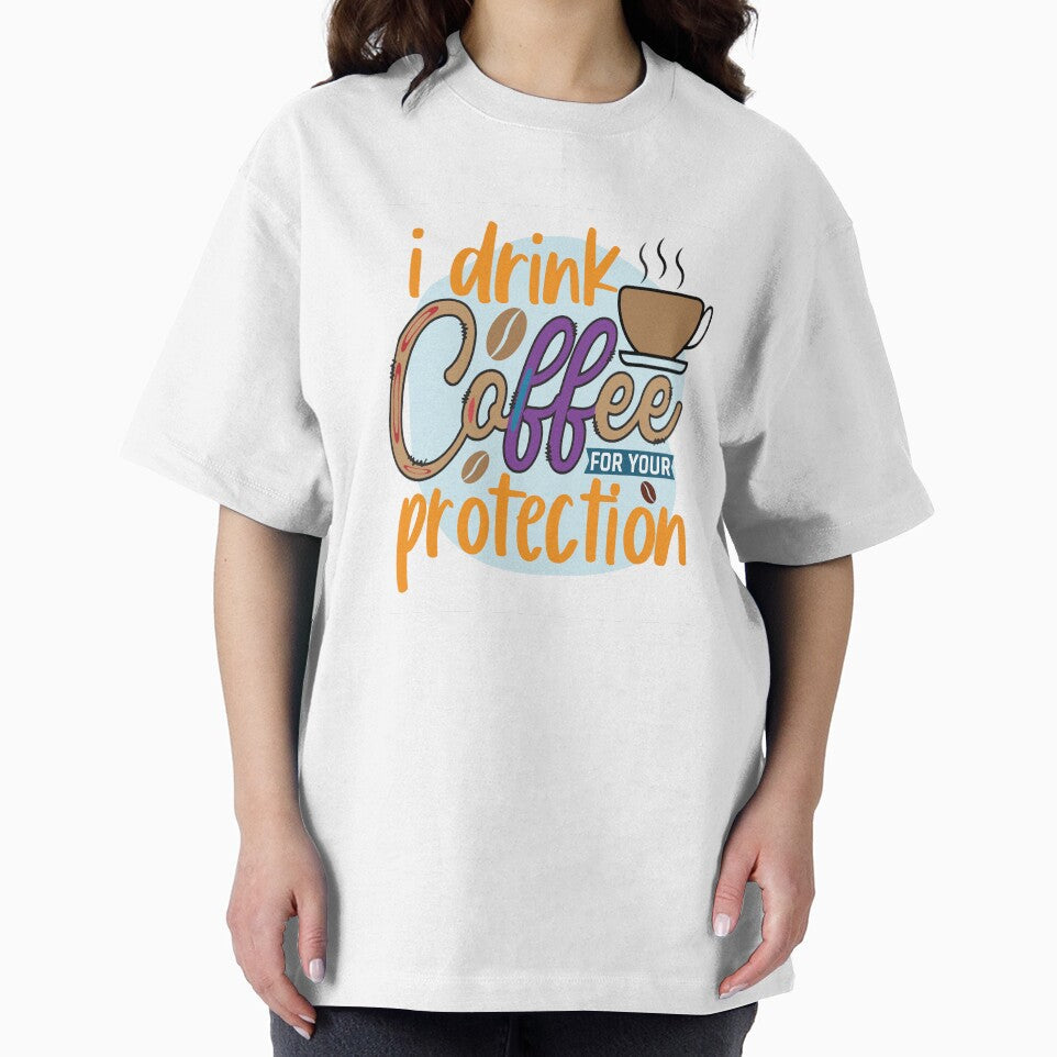 I Drink Coffee For Your Protection 2 by OliDesigns