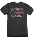 Super Mommy Ever T-Shirt