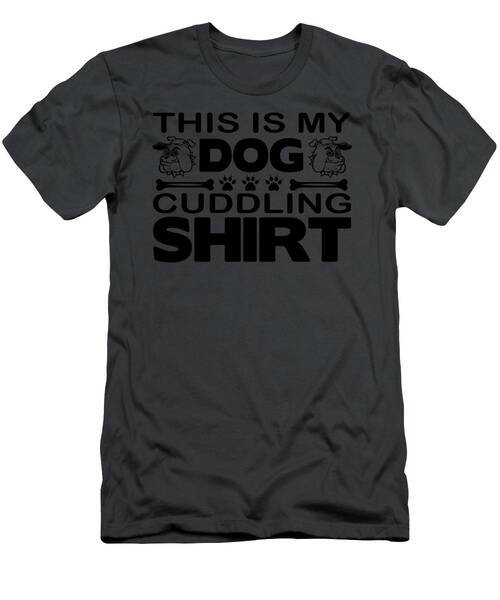 This Is My Dog Cuddling Shirt T-Shirt